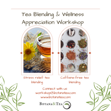 Load image into Gallery viewer, Tea Blending &amp; Wellness Appreciation Workshop