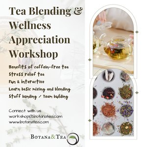 Tea Blending & Wellness Appreciation Workshop